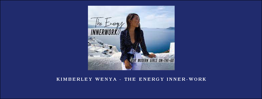 Kimberley Wenya – THE ENERGY INNER-WORK