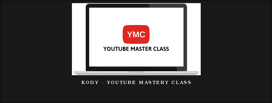 Kody – Youtube Mastery Class