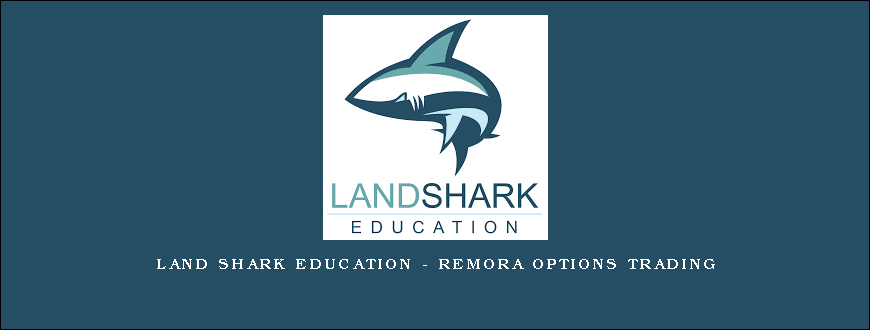 Land Shark Education – REMORA OPTIONS TRADING