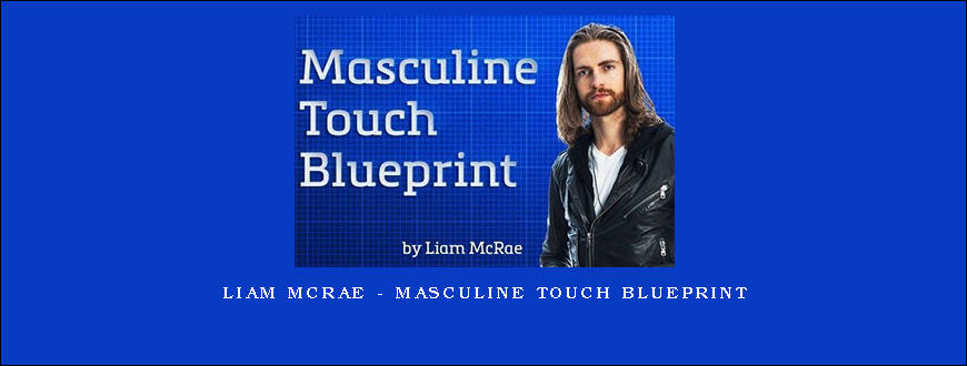 Liam McRae – Masculine Touch Blueprint