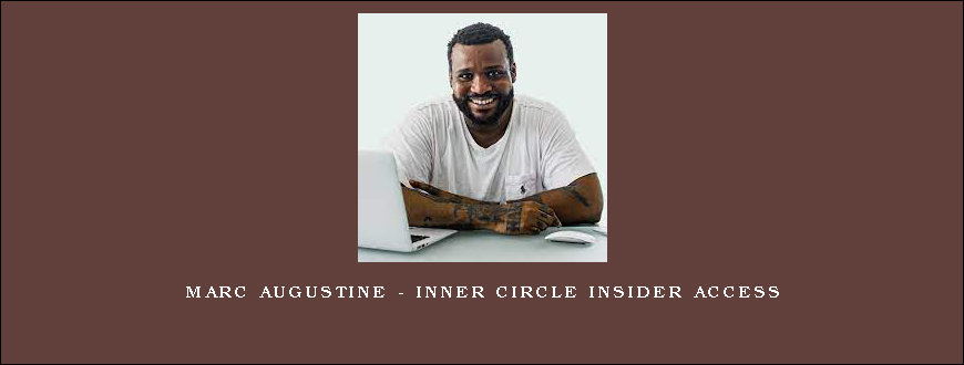 Marc Augustine – Inner Circle Insider Access