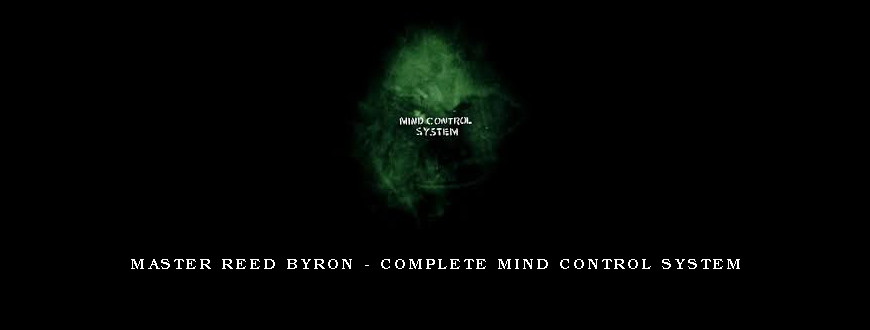 Master Reed Byron – Complete Mind Control System