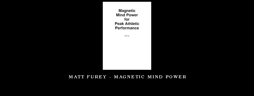 Matt furey – Magnetic Mind Power