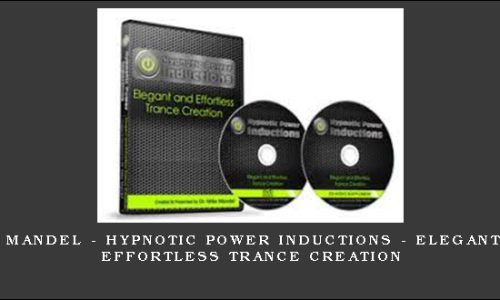 Mike Mandel – Hypnotic Power Inductions – Elegant and Effortless Trance Creation