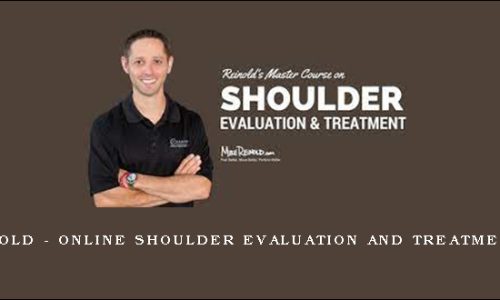 Mike Reinold – Online Shoulder Evaluation and Treatment Course