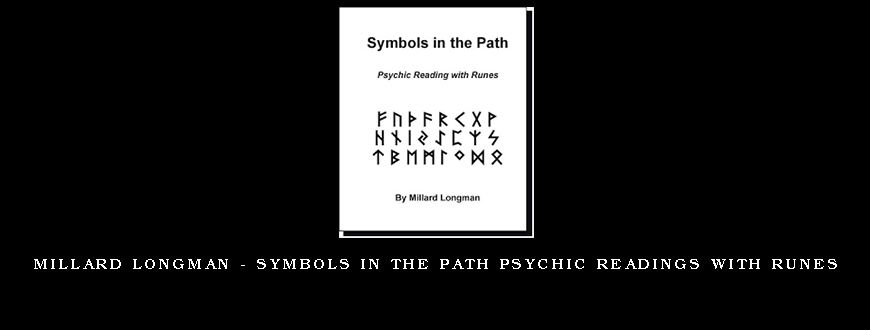 Millard Longman – Symbols in the Path Psychic Readings with Runes