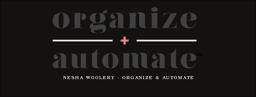 Nesha Woolery – Organize & Automate