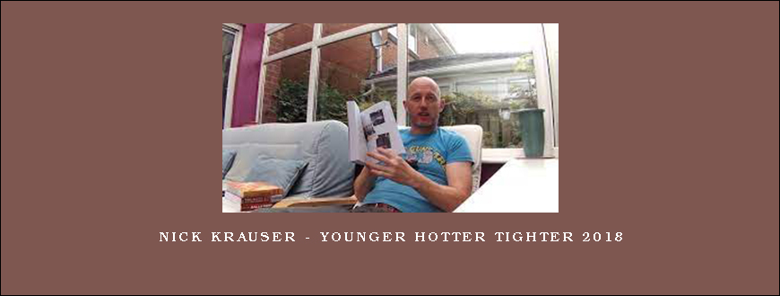 Nick Krauser – Younger Hotter Tighter 2018