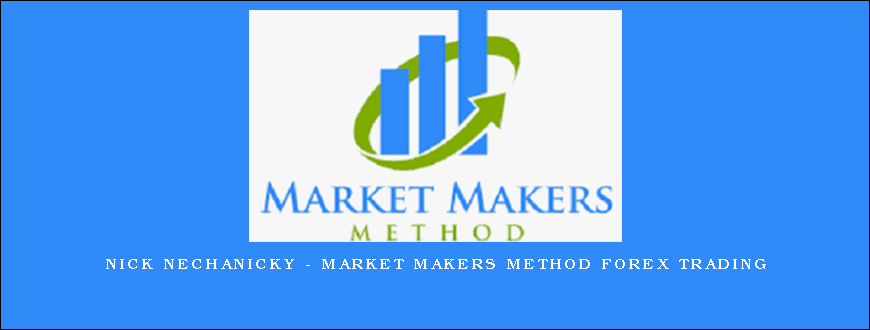 Nick Nechanicky – Market Makers Method Forex Trading