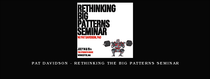 Pat Davidson – Rethinking The Big Patterns Seminar