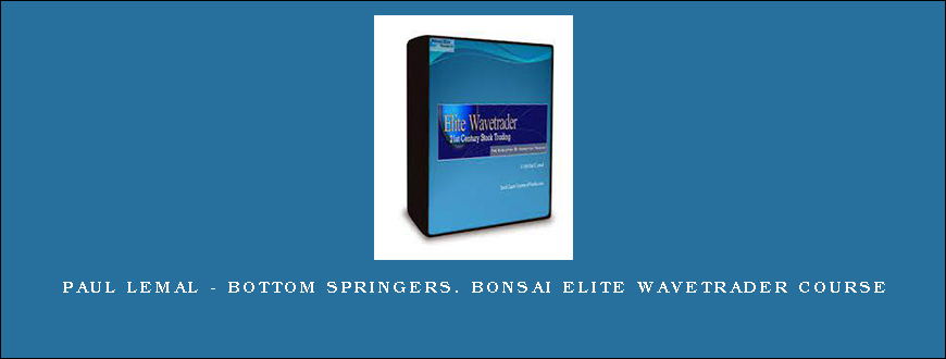 Paul Lemal – Bottom Springers. Bonsai Elite WaveTrader Course