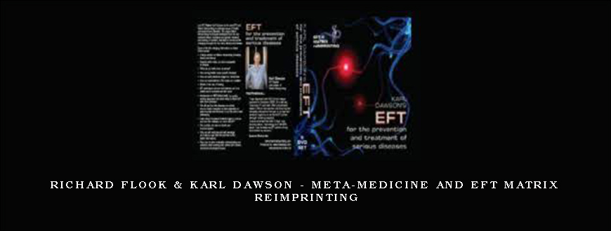 Richard Flook & Karl Dawson – META-Medicine and EFT Matrix ReImprinting