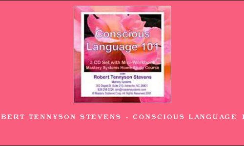 Robert Tennyson Stevens – Conscious Language 101