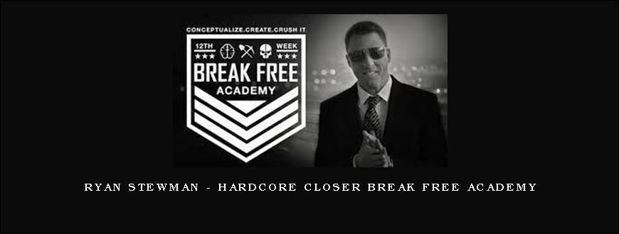 Ryan Stewman – HardCore Closer Break Free Academy