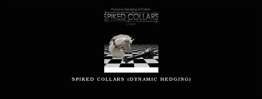 SPIKED COLLARS (Dynamic Hedging)