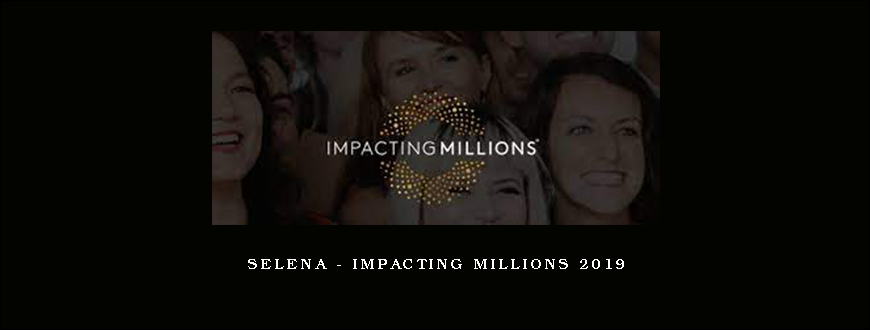 Selena - Impacting Millions 2019