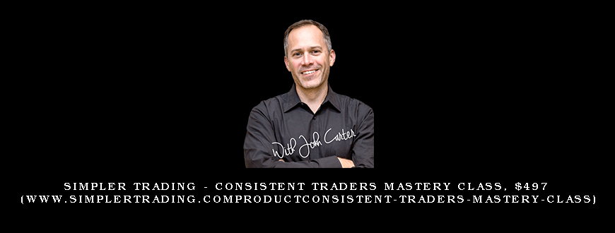 Simpler Trading – Consistent Traders Mastery Class, $497 (www.simplertrading.comproductconsistent-traders-mastery-class)