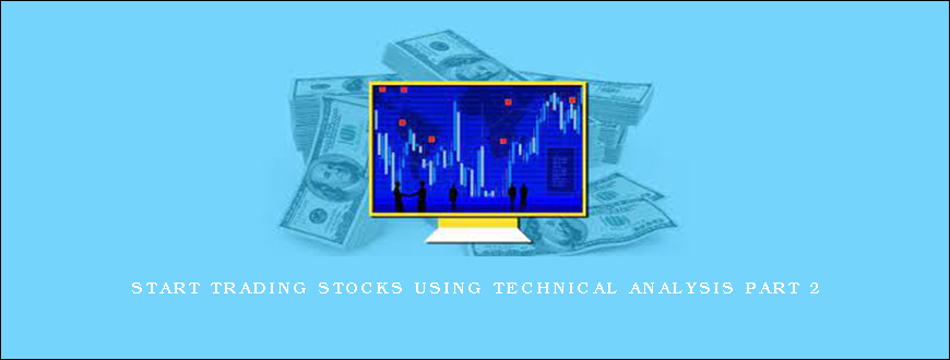 Start Trading Stocks Using Technical Analysis Part 2