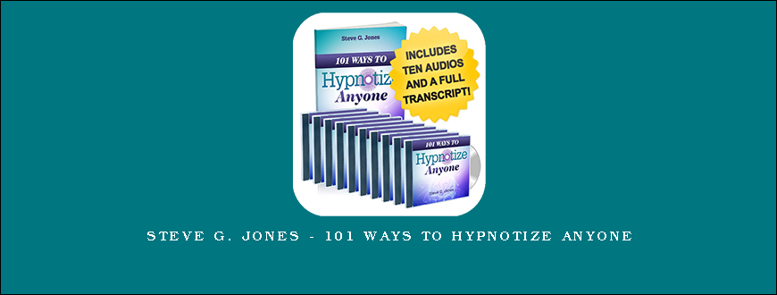 Steve G. Jones – 101 Ways to Hypnotize Anyone