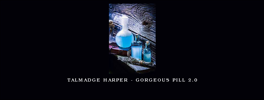 Talmadge Harper – Gorgeous Pill 2.0