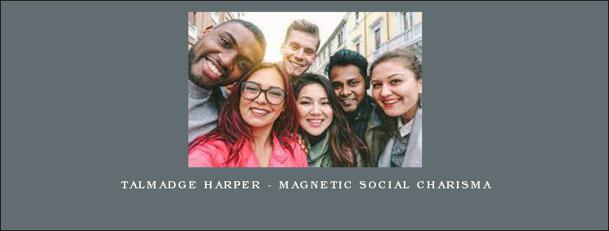 Talmadge Harper – Magnetic Social Charisma