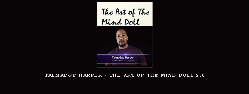 Talmadge Harper – The Art of The Mind Doll 2.0