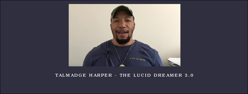 Talmadge Harper – The Lucid Dreamer 2.0