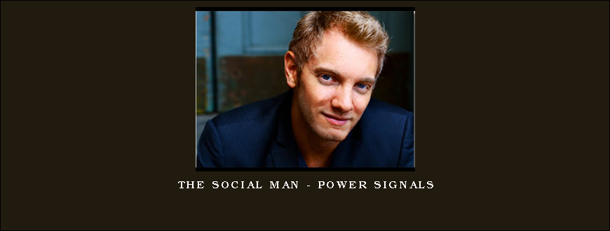 The Social Man – Power Signals