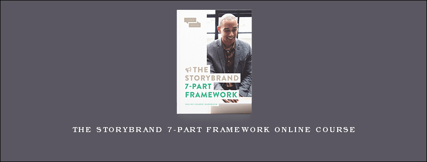 The StoryBrand 7-Part Framework Online Course