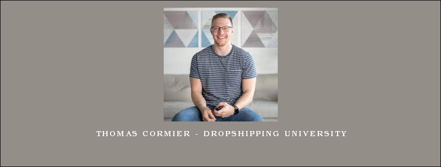 Thomas Cormier – Dropshipping University