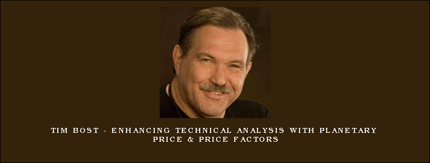 Tim Bost – Enhancing Technical Analysis with Planetary Price & Price Factors