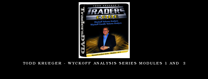 Todd Krueger – Wyckoff Analysis Series Modules 1 and 2