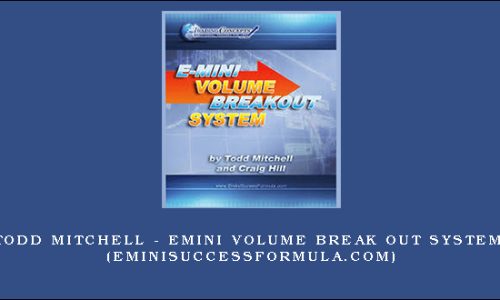 Todd Mitchell – Emini Volume Break Out System (eminisuccessformula.com)