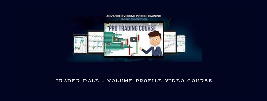 Trader Dale – Volume Profile Video Course