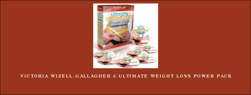 Victoria Wizell-Gallagher – Ultimate Weight Loss Power Pack