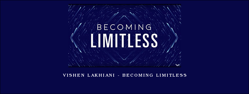 Vishen Lakhiani – Becoming Limitless