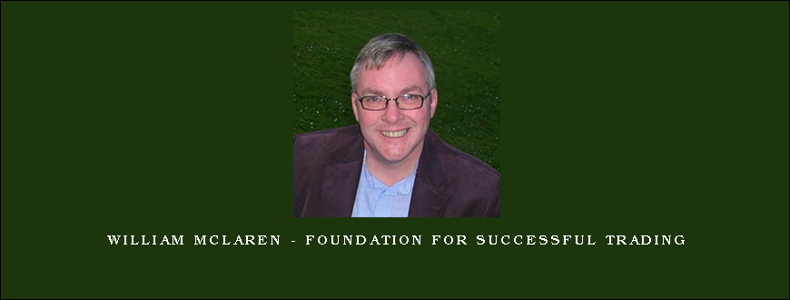 William McLaren – Foundation for Successful Trading