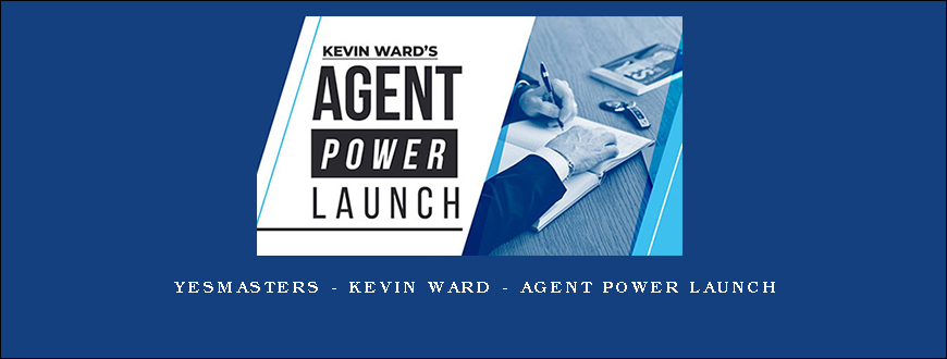 YesMasters – Kevin Ward – Agent Power Launch