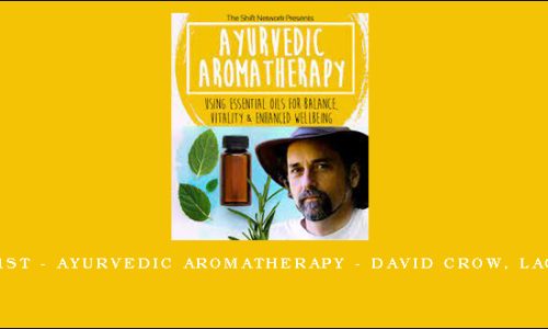 1st – Ayurvedic Aromatherapy – David Crow, LAc