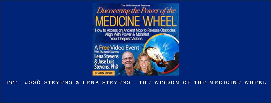 1st – José Stevens & Lena Stevens – The Wisdom of the Medicine Wheel