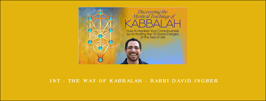 1st – The Way of Kabbalah – Rabbi David Ingber