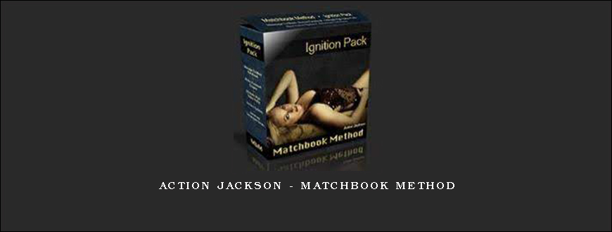 Action Jackson – Matchbook Method