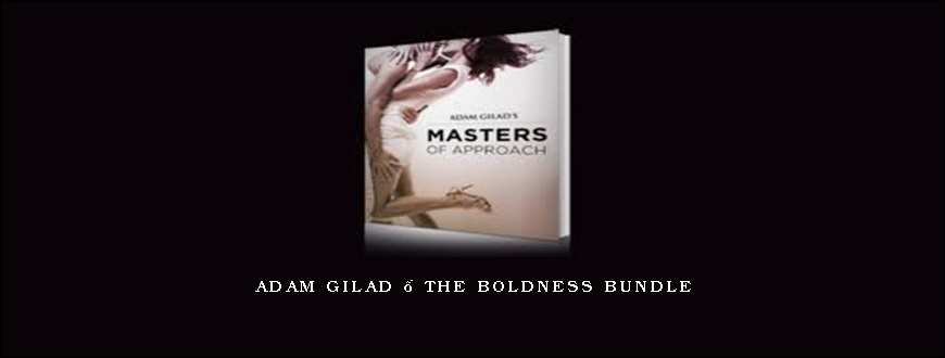 Adam Gilad – The Boldness Bundle