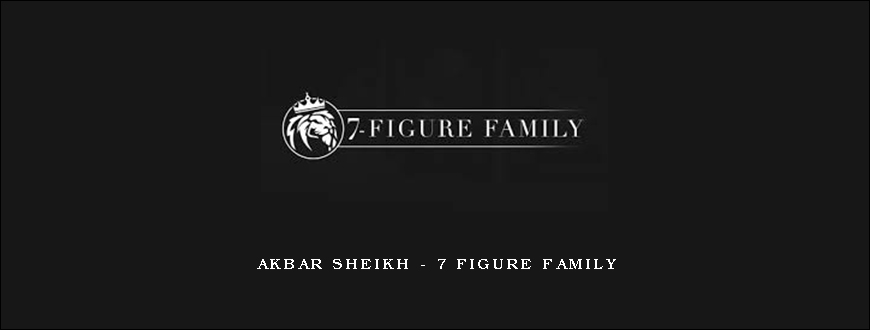 Akbar Sheikh – 7 Figure Family