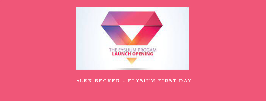 Alex Becker – Elysium First Day