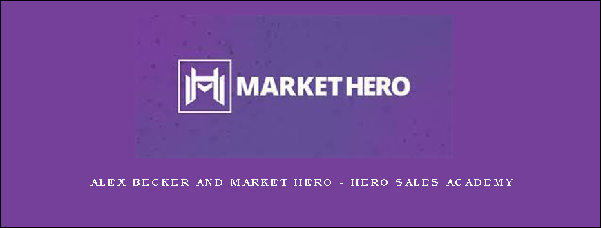 Alex Becker and Market Hero – Hero Sales Academy