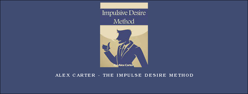 Alex Carter – The Impulse Desire Method