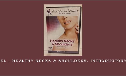 Anat Baniel – Healthy Necks & Shoulders, Introductory Program