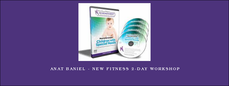 Anat Baniel – New Fitness 2-Day Workshop