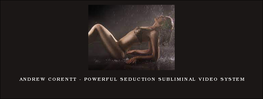 Andrew Corentt – Powerful Seduction Subliminal Video System